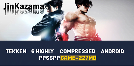 Tekken 6 Highly Compressed ppsspp only in 20mb for Android