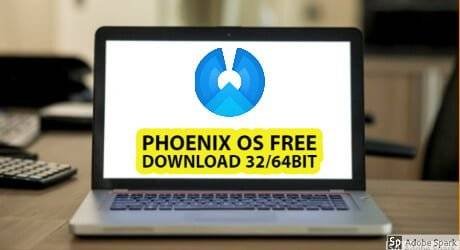 Phoenix OS ISO Free Download 32/64bit For Windows 11/10/8/7 